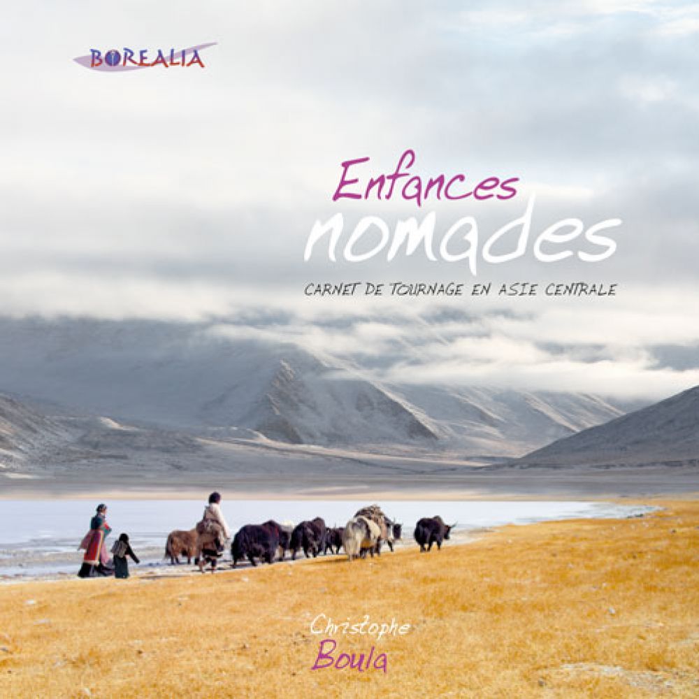 ENFANCES NOMADES, CARNET DE VOYAGE EN ASIE CENTRALE (BOULA CHRISTOPHE )