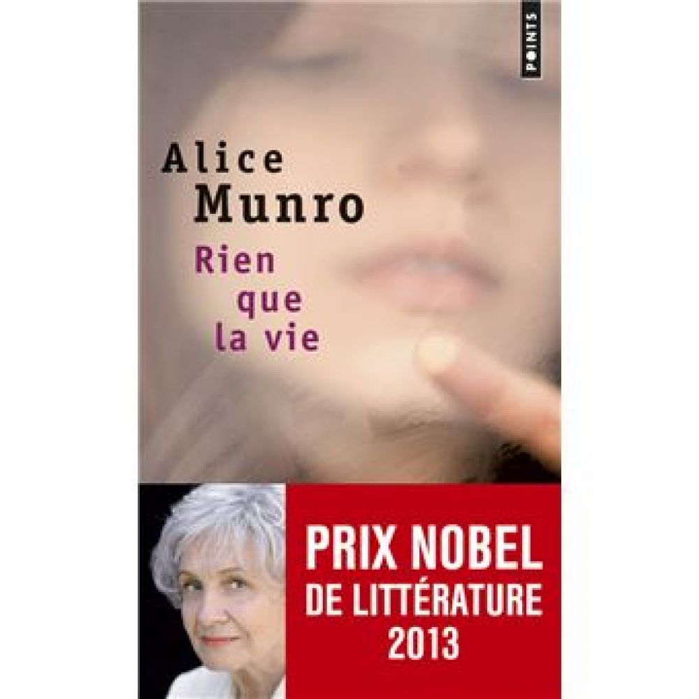 RIEN QUE LA VIE (ALICE MUNRO)
