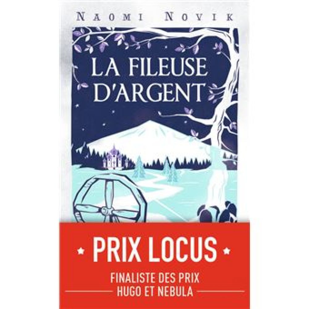 LA FILEUSE D'ARGENT (NAOMI NOVIK)