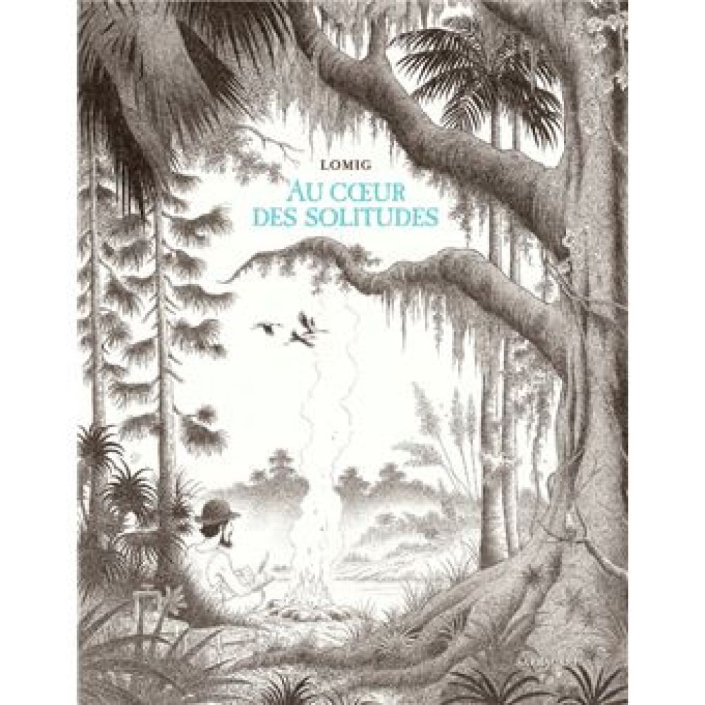 AU COEUR DES SOLITUDES (LOMIG)