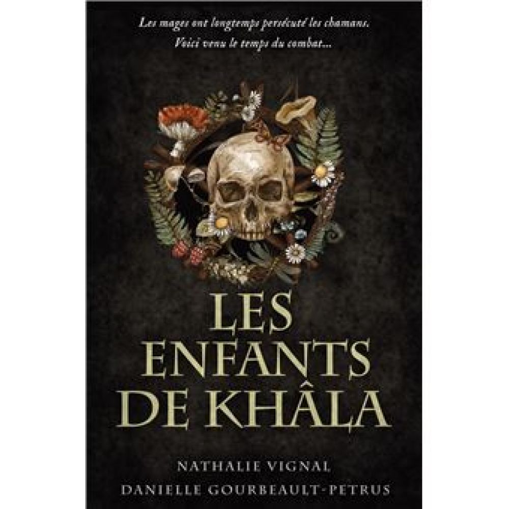 LES ENFANTS DE KHALA - LES MAGES ONT LONGTEMPS PERSECUTE LES CHAMANS.(VIGNAL)