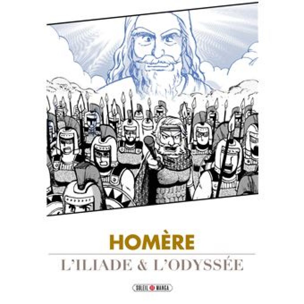 L'ILIADE ET L'ODYSSEE - ONE-SHOT - L'ILIADE ET L'ODYSSEE (HOMERE)