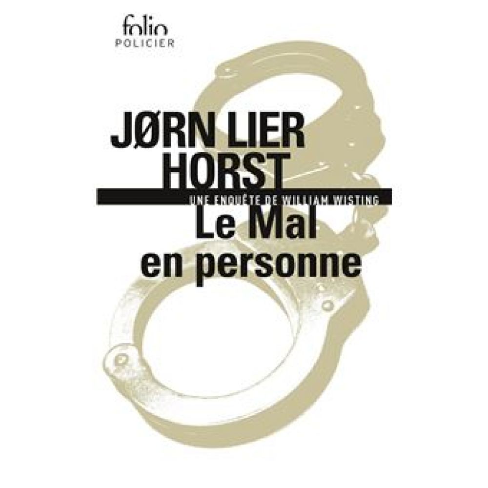 LE MAL EN PERSONNE - UNE ENQUETE DE WILLIAM WISTING (HORST JORN LIER)