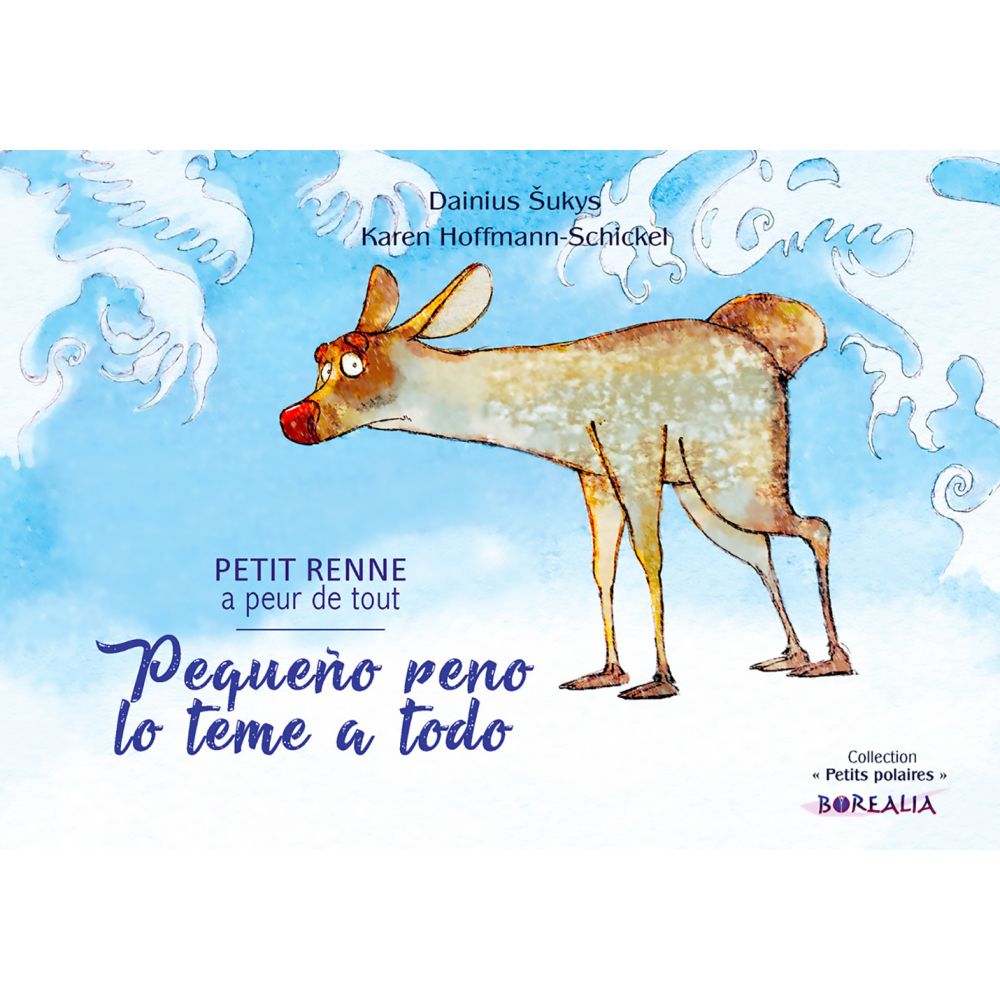 PEQUENO RENO LO TEME A TODO / PETIT RENNE A PEUR DE TOUT BILINGUE (ESPAGNOL) - KAREN HOFFMANN-SCHICKEL