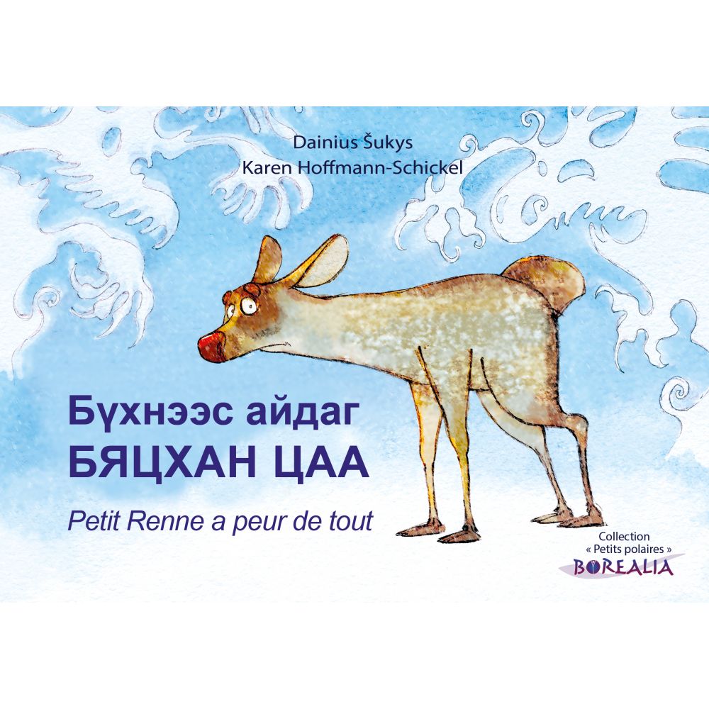PETIT RENNE A PEUR DE TOUT VERSION FRANCO-MONGOL (HOFFMAN-SCHICKEL)