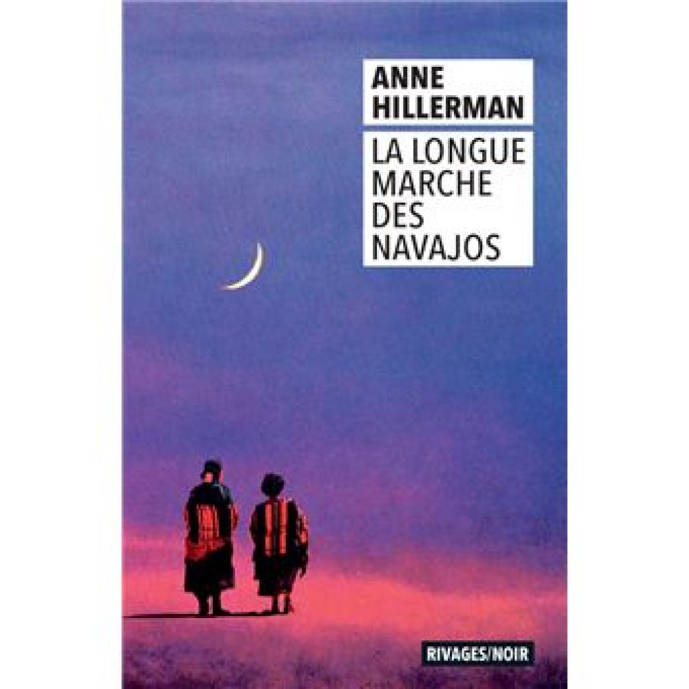 LA LONGUE MARCHE DES NAVAJOS (ANNE HILLERMAN)