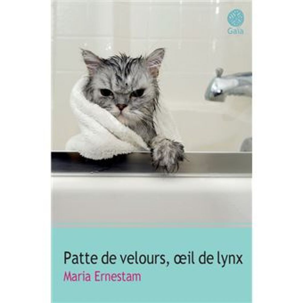 PATTE DE VELOURS, OEIL DE LYNX (ERNESTAM MARIA)