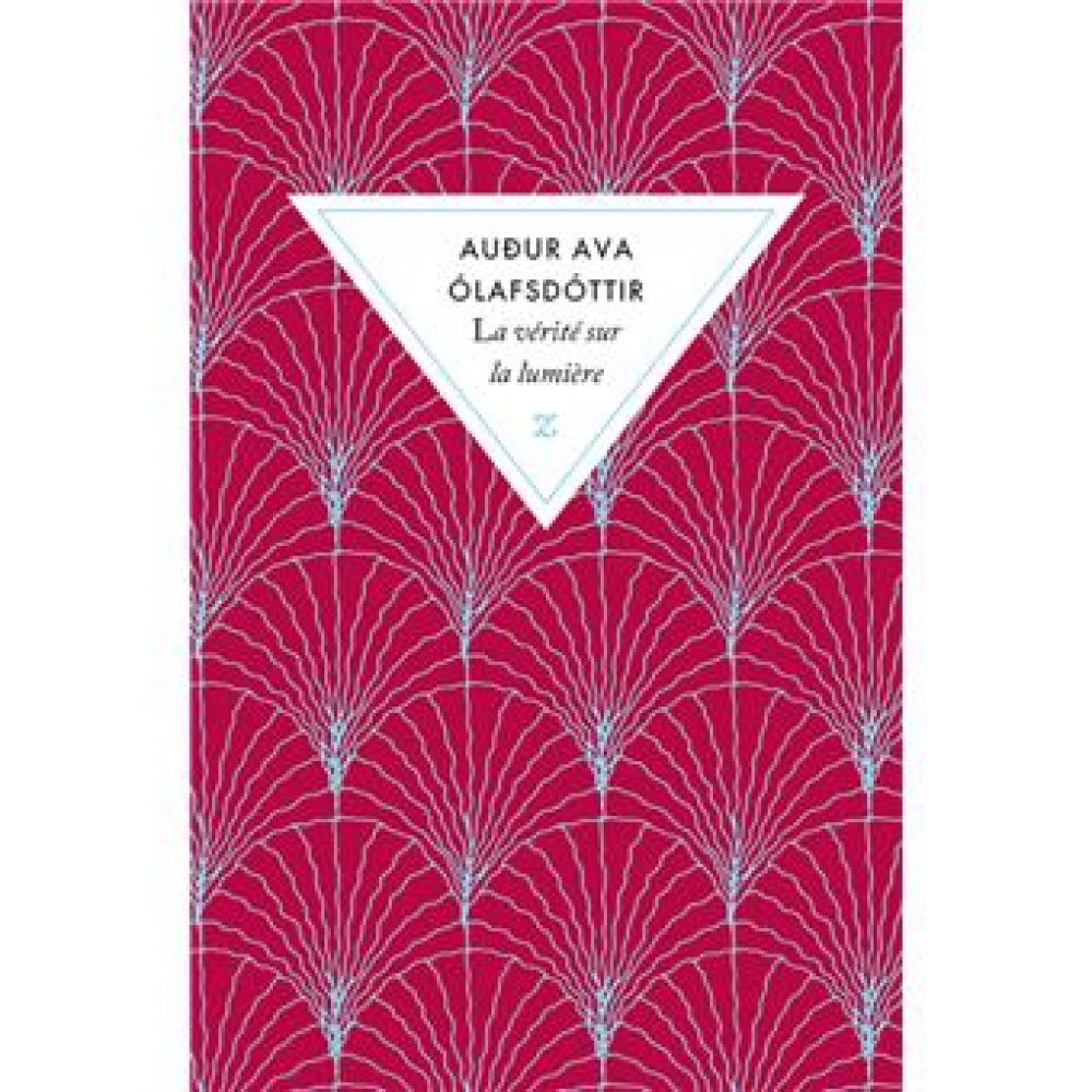 LA VERITE SUR LA LUMIERE (OLAFSDOTTIR AUDUR A.)
