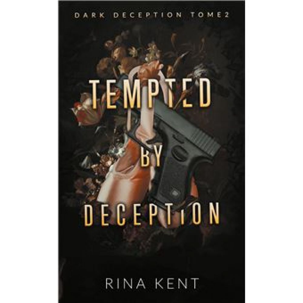 DARK DECEPTION - T02 - TEMPTED BY DECEPTION (DARK DECEPTION #2)