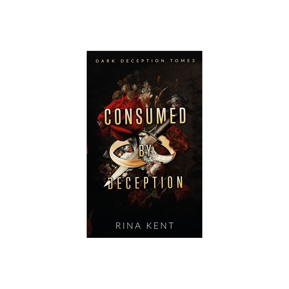 DARK DECEPTION - T03 - CONSUMED BY DECEPTION (DARK DECEPTION #3)