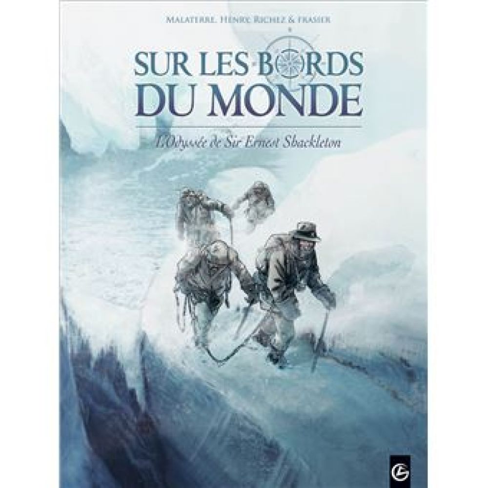 SUR LES BORDS DU MONDE : L'ODYSEE DE SIR ERNEST SHACKLETON - VOL. 02/2