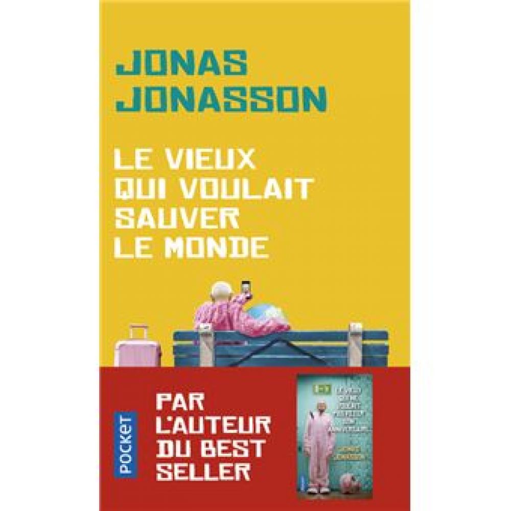 LE VIEUX QUI VOULAIT SAUVER LE MONDE (JONASSON JONAS)