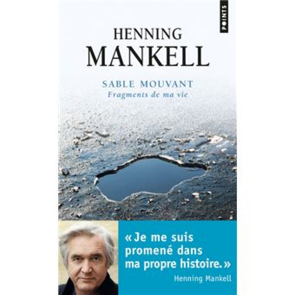 SABLE MOUVANT. FRAGMENTS DE MA VIE (MANKELL HENNING)