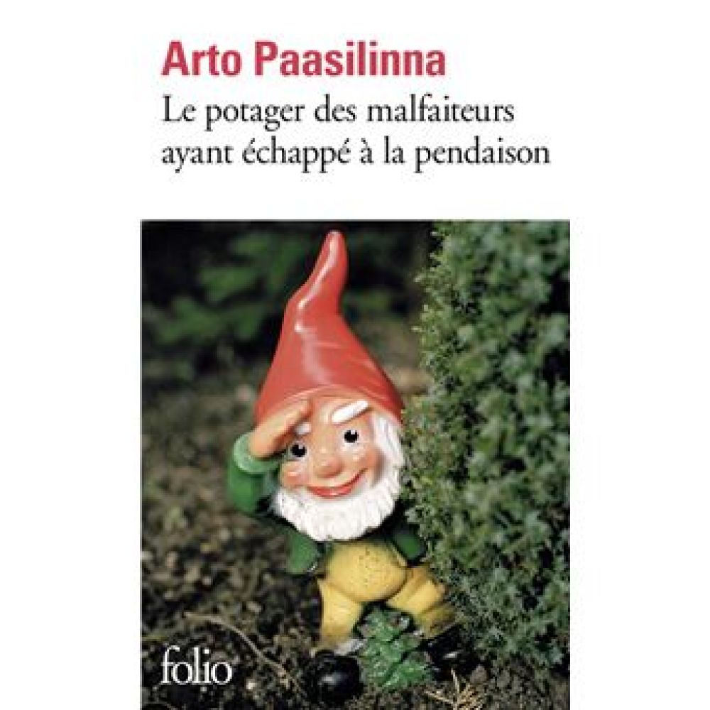 LE POTAGER DES MALFAITEURS AYANT ECHAPPE A LA PENDAISON (PAASILINNA ARTO)