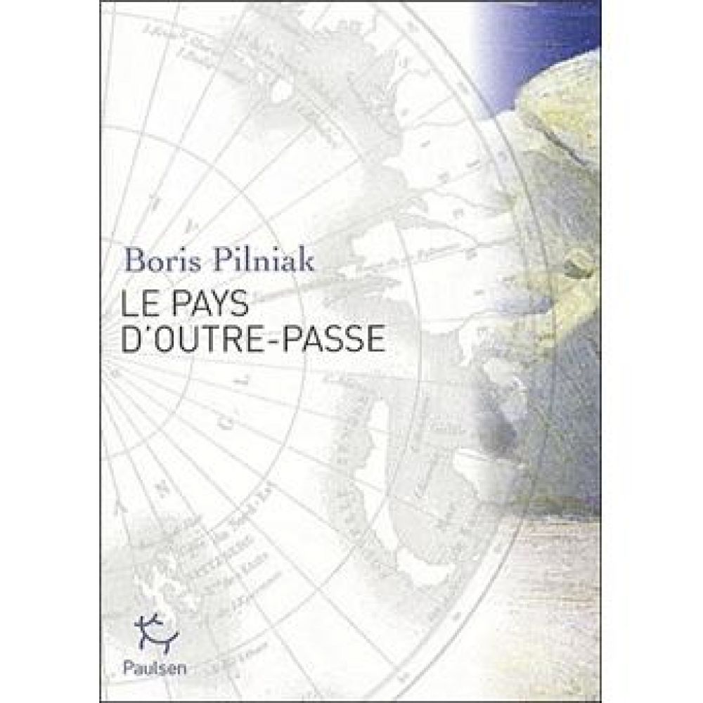 LE PAYS D'OUTRE-PASSE (PILNIAK BORIS)