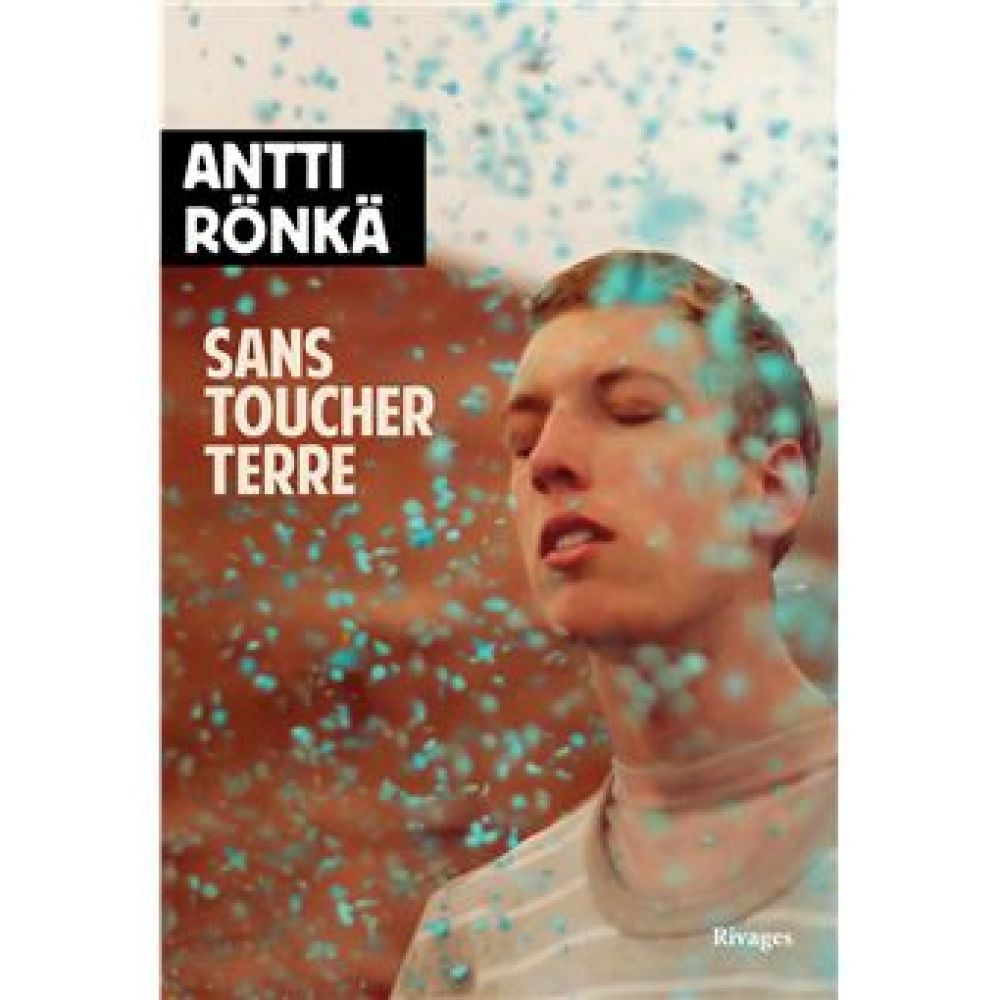 SANS TOUCHER TERRE (RONKA ANTTI)