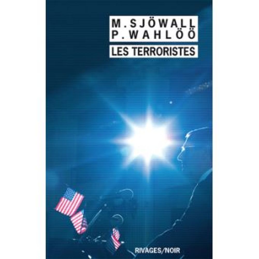 LES TERRORISTES (SJOWALL/HOLT/WAHLOO)