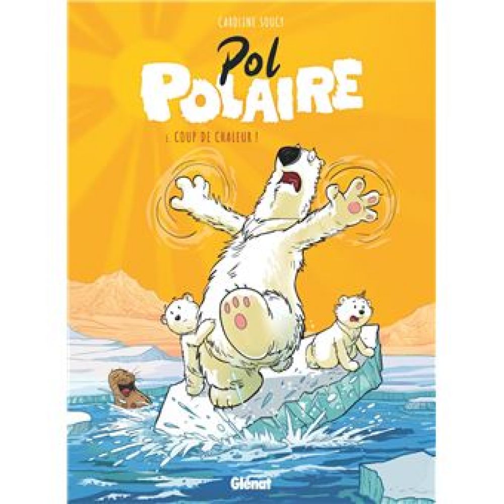 POL POLAIRE - TOME 01 - COUP DE CHALEUR (SOUCY, CAROLINE)