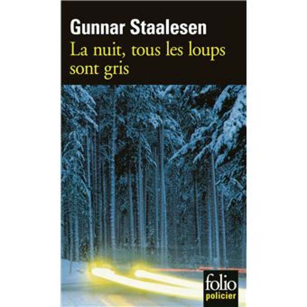 LA NUIT, TOUS LES LOUPS SONT GRIS - UNE ENQUETE DE VARG VEUM, LE PRIVE NORVEGIEN (STAALESEN GUNNAR)