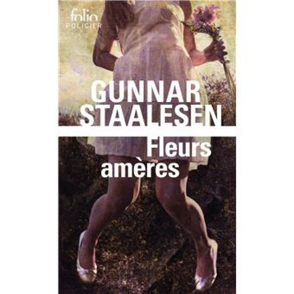 FLEURS AMERES - UNE ENQUETE DE VARG VEUM, LE PRIVE NORVEGIEN (STAALESEN GUNNAR)