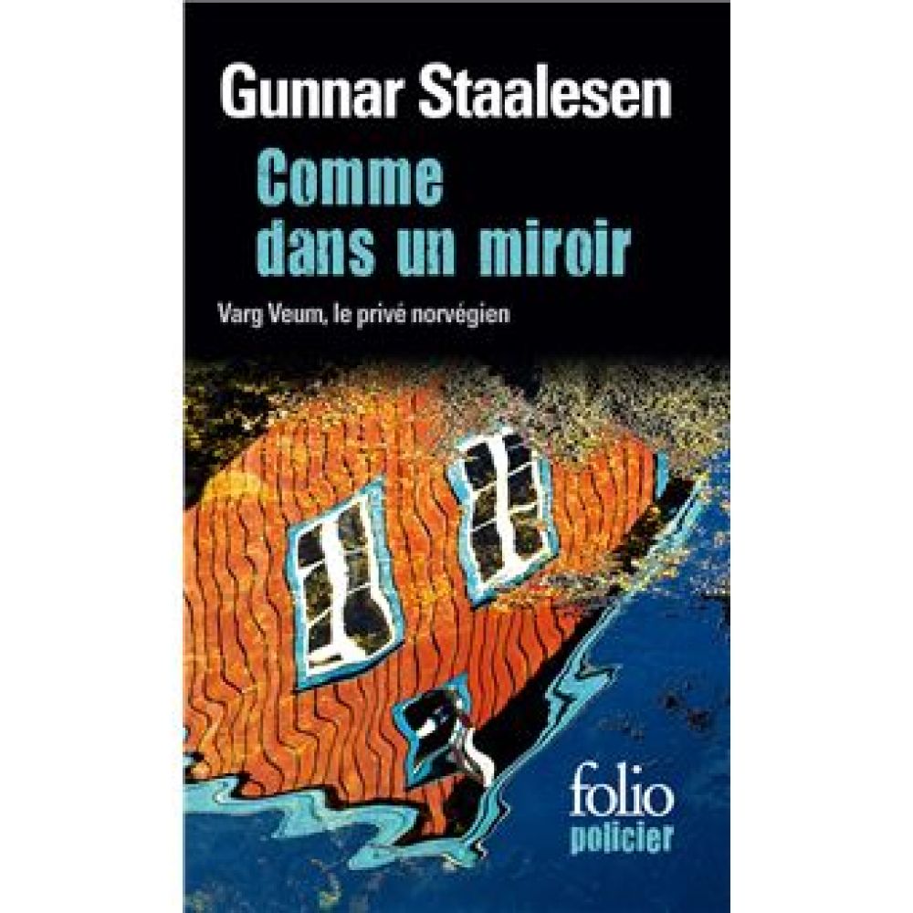 COMME DANS UN MIROIR - UNE ENQUETE DE VARG VEUM, LE PRIVE NORVEGIEN (STAALESEN GUNNAR)