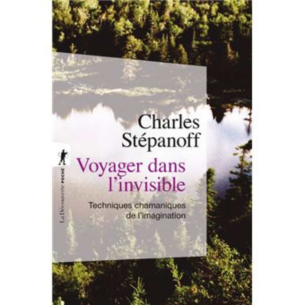VOYAGER DANS L'INVISIBLE (STEPANOFF/DESCOLA)