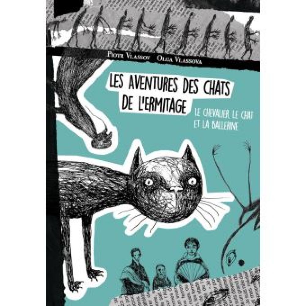 LES AVENTURES DES CHATS DE L'ERMITAGE - LE CHEVALIER, LE CHAT ET LA BALLERINE (VLASSOV, PIOTR)