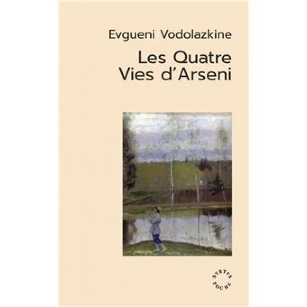 LES QUATRE VIES D'ARSENI (VODOLAZKINE EVGUENI)