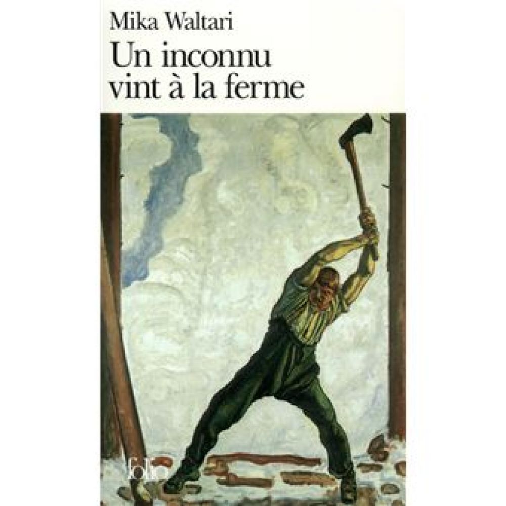 UN INCONNU VINT A LA FERME (WALTARI MIKA)