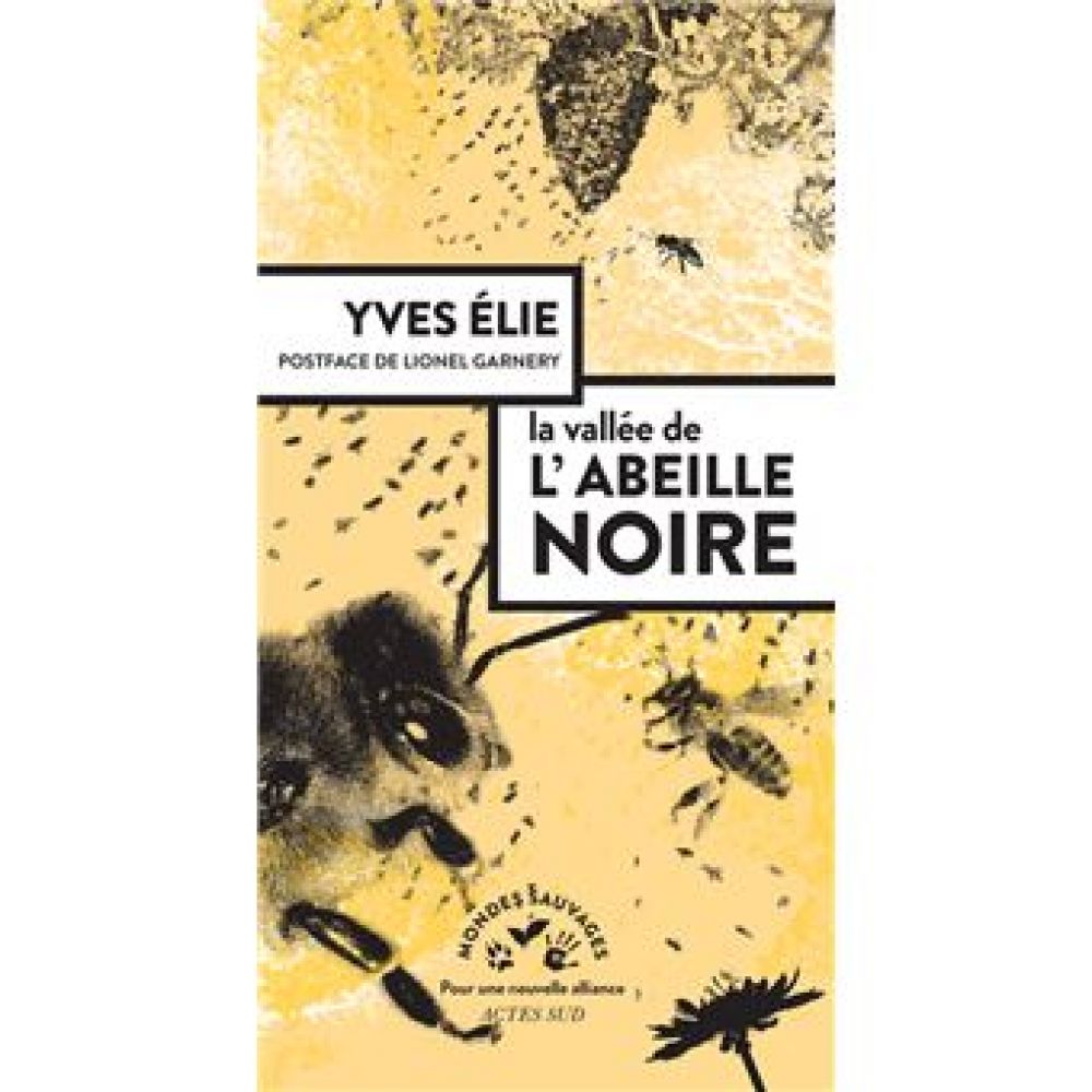 DANS LA VALLEE DES ABEILLES NOIRES (YVES ELIE)
