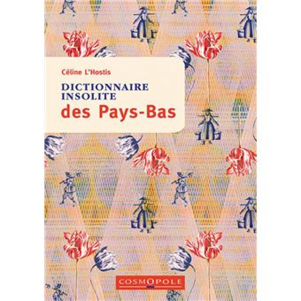 DICTIONNAIRE INSOLITE DES PAYS-BAS