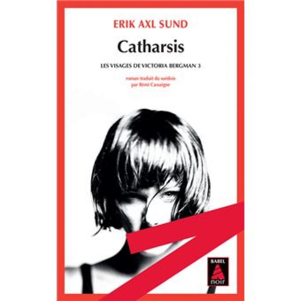 CATHARSIS - LES VISAGES DE VICTORIA BERGMAN 3 (ERIK AXL SUND)