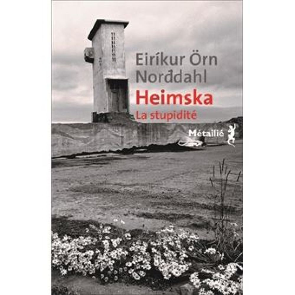 HEIMSKA - LA STUPIDITE. (NORDDAHL)