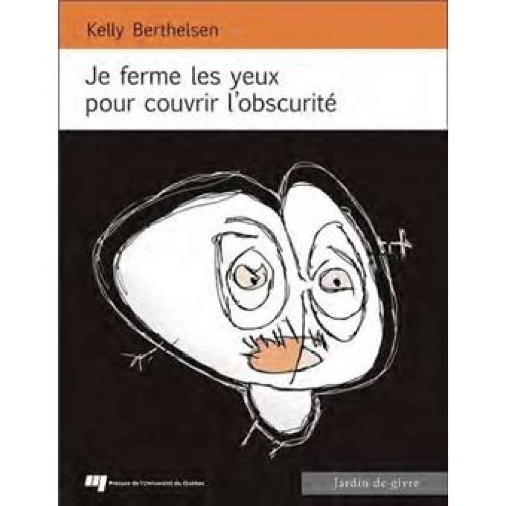 JE FERME LES YEUX POUR COUVRIR L'OBSCURITE (BERTHELSEN KELLY)