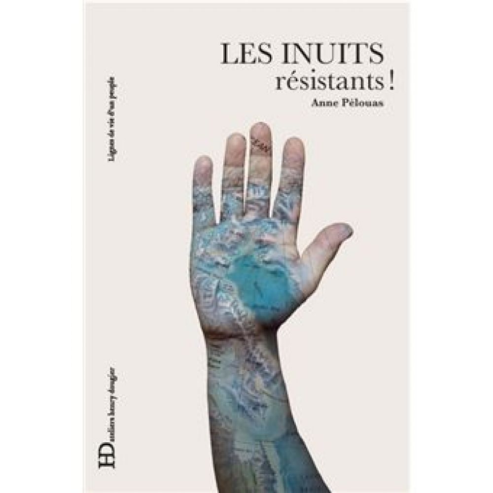 LES INUITS RESISTANTS ! (ANNE PELOUAS)