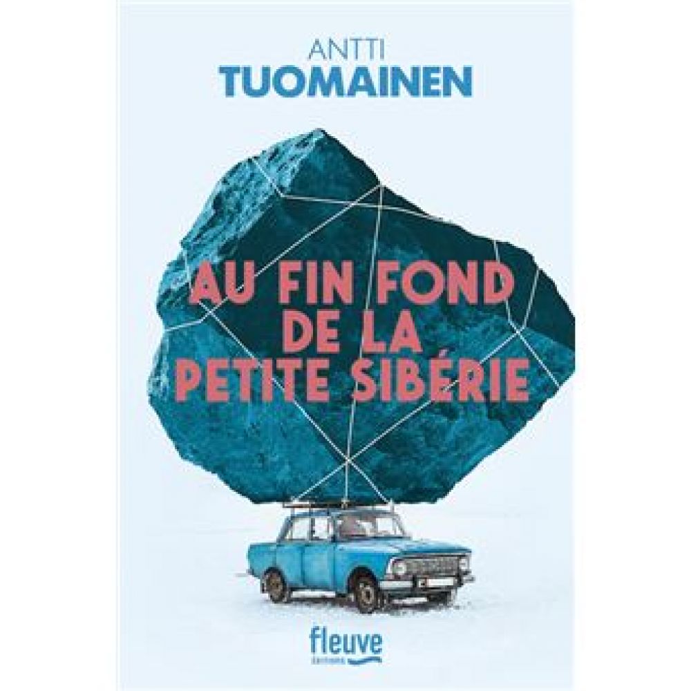 AU FIN FOND DE LA PETITE SIBERIE (ANTTI TUOMAINEN)