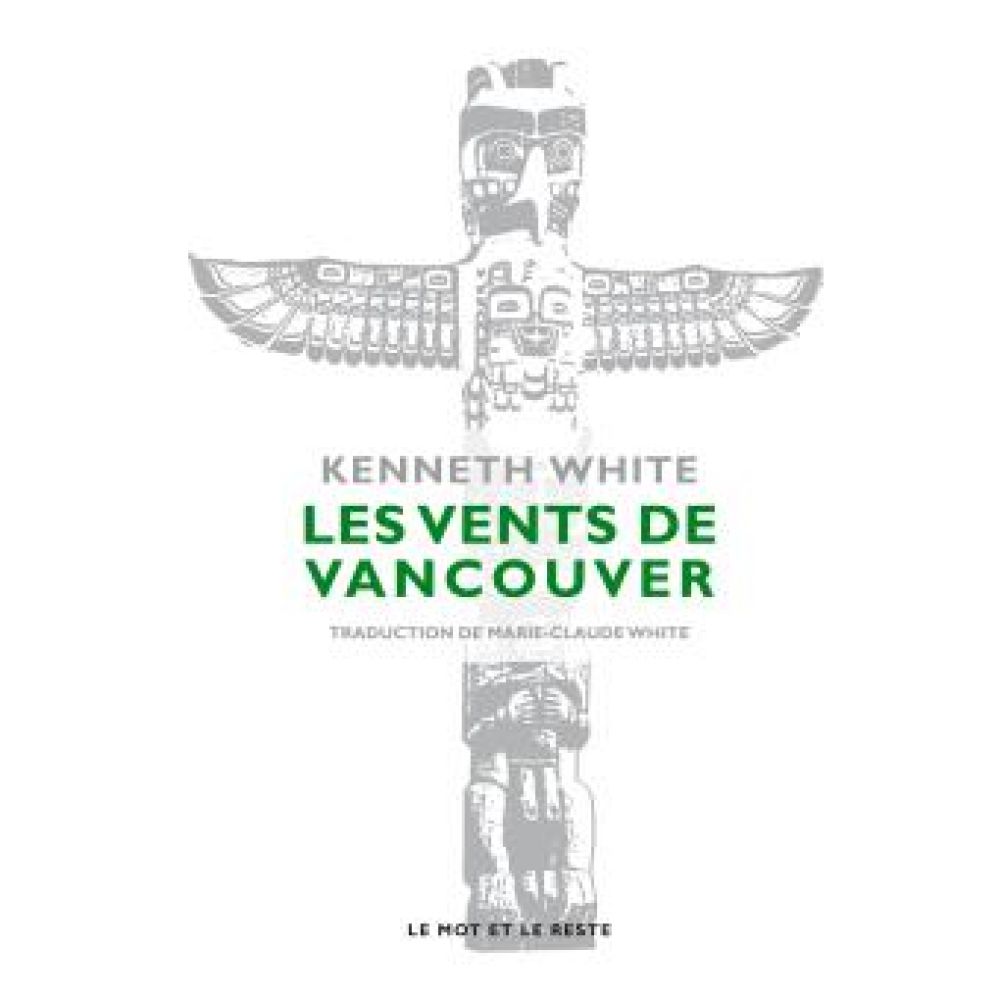 LES VENTS DE VANCOUVER (KENNETH WHITE)