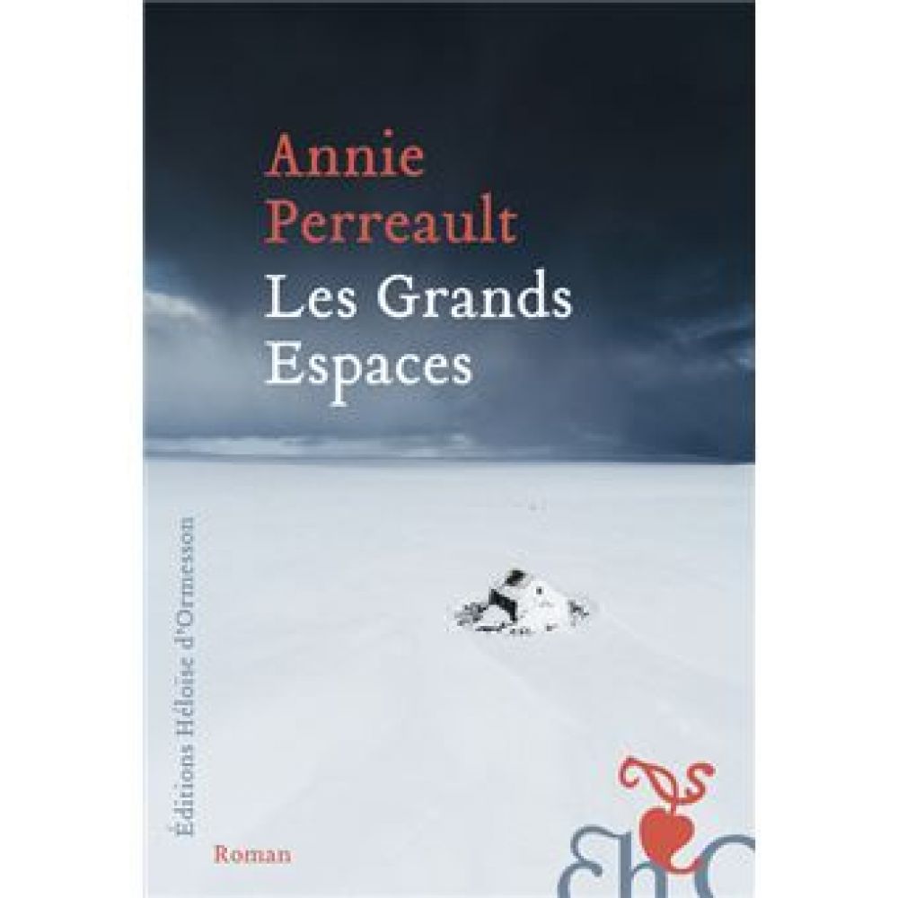 LES GRANDS ESPACES (ANNIE PERREAULT)