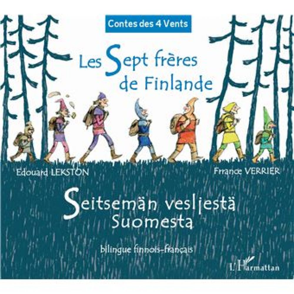 LES 7 FRÈRES DE FINLANDE - Seitsemän veljestä SuomestaUne adaptation des sept Frères d'Aleksis Kivi (FRANCE VERRIER)