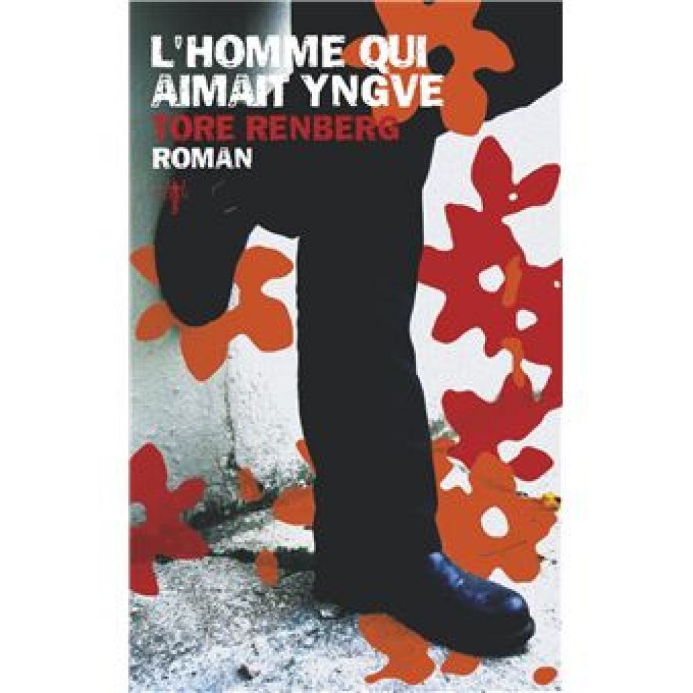 L'HOMME QUI AIMAIT YNGVE (TORE RENBERG)