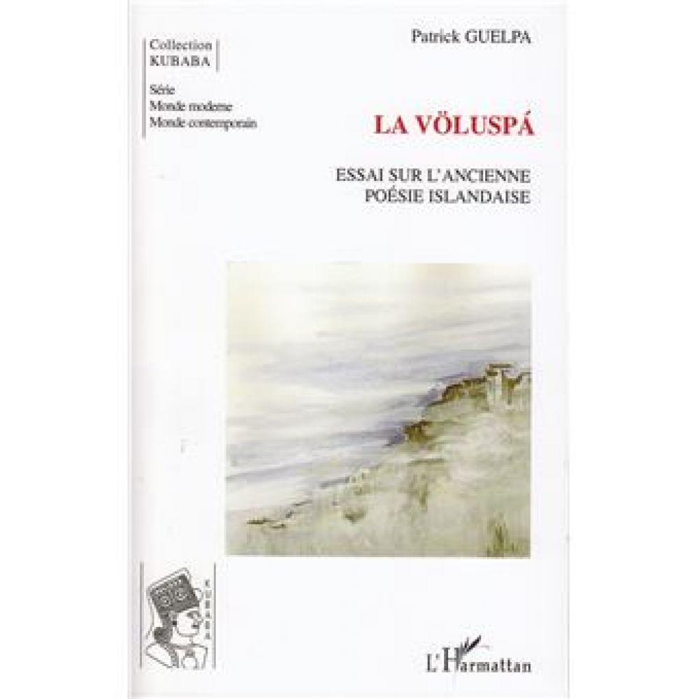 LA VÖLUSPA - Essai sur l'ancienne poésie islandaise (PATRICK GUELPA)
