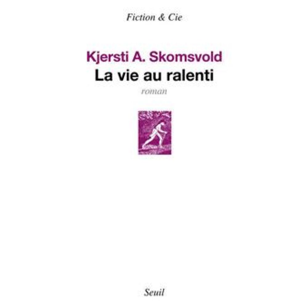 LA VIE AU RALENTI (KJERSTI SKOMSVOLD)