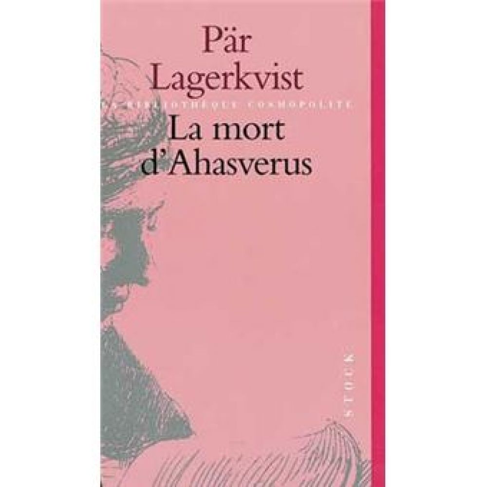 LA MORT D'AHASVERUS (PAR LAGERKVIST)