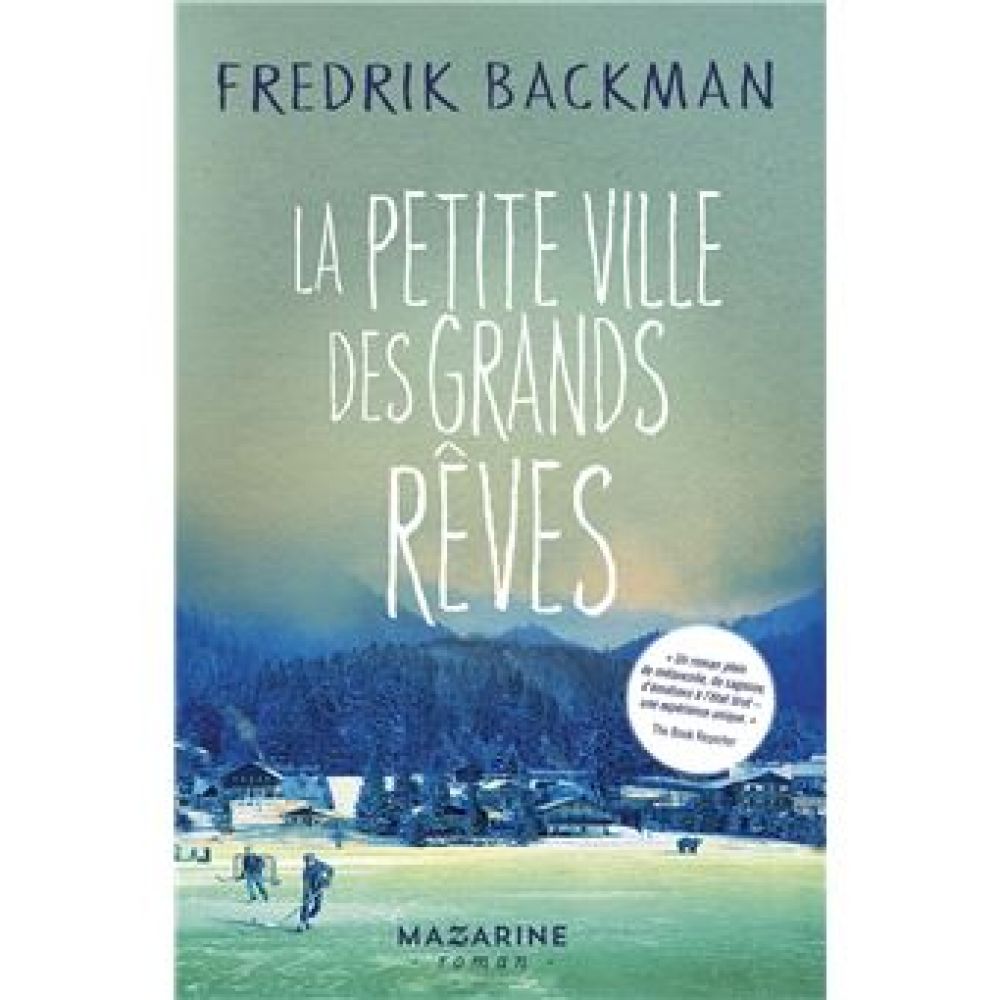LA PETITE VILLE DES GRANDS REVES (FREDRIK BACKMAN)