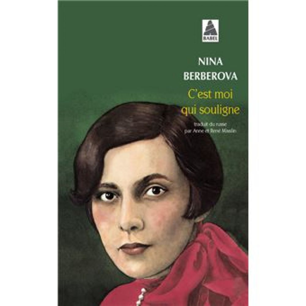 C'EST MOI QUI SOULIGNE (NINA BERBEROVA)