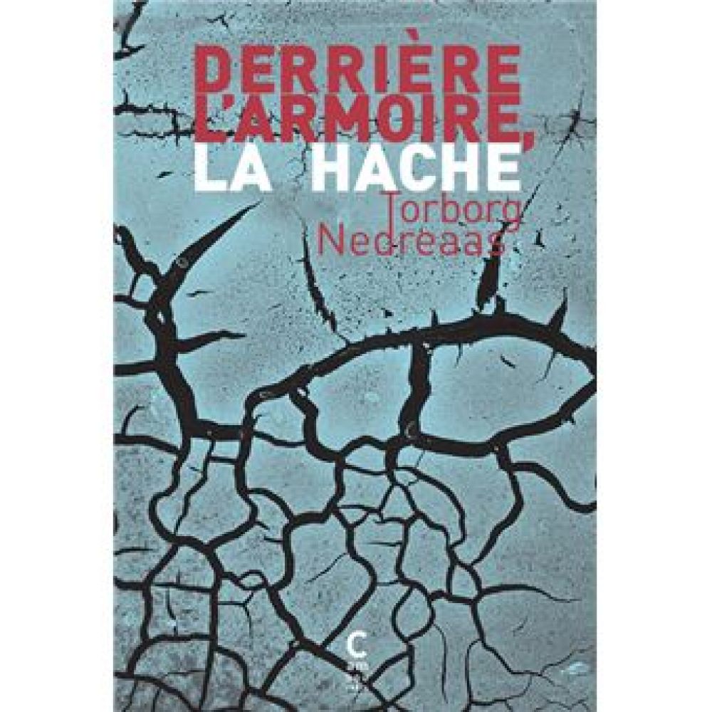 DERRIERE L'ARMOIRE, LA HACHE (NEDREAAS TORBORG)