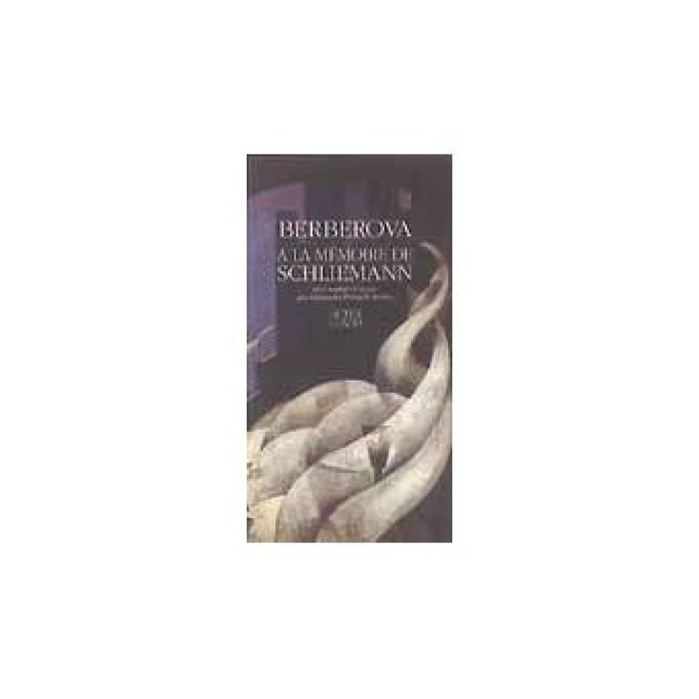 A LA MEMOIRE DE SCHIELMANN (NINA BERBEROVA)