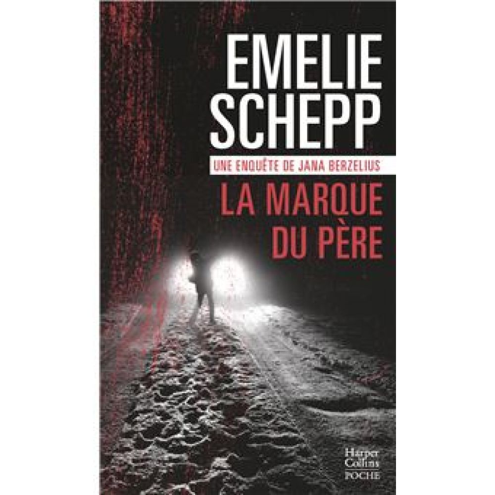 LA MARQUE DU PERE - UN NOUVEL OPUS DE L'IMPLACABLE JANA BERZELIUS (EMELIE SCHEPP)
