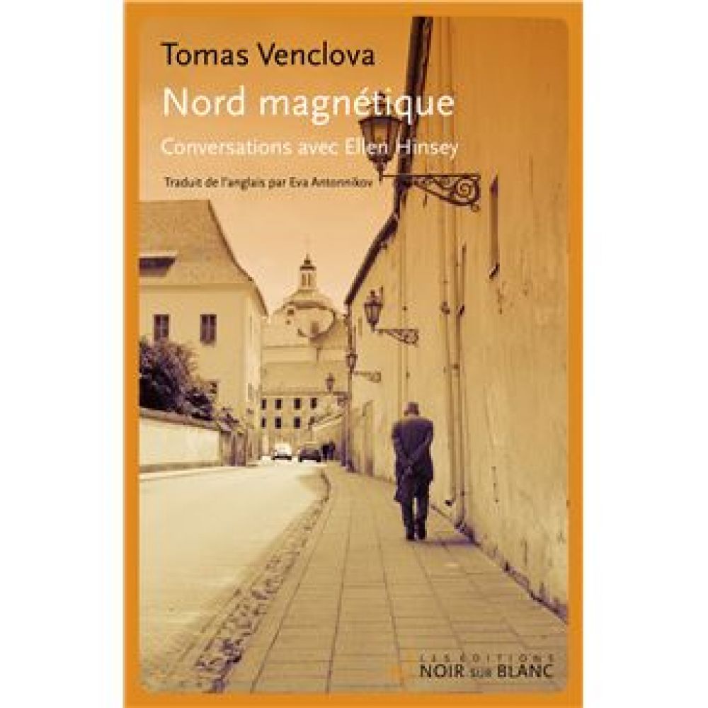 NORD MAGNETIQUE - CONVERSATIONS AVEC ELLEN HINSEY (TOMAS VENCLOVA)