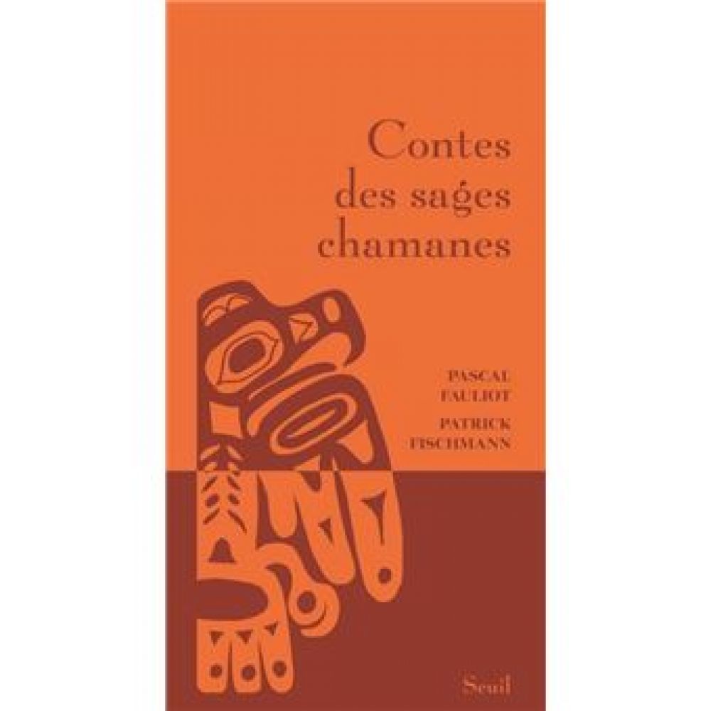 CONTES DES SAGES CHAMANES (NOUVELLE EDITION) (FAULIOT/FISCHMANN)